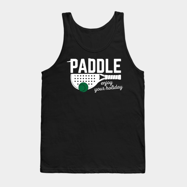 Paddle enjoy your holiday Tank Top by wiswisna